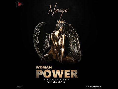 NanaYaa  - Woman Power (Official Lyrics Video)