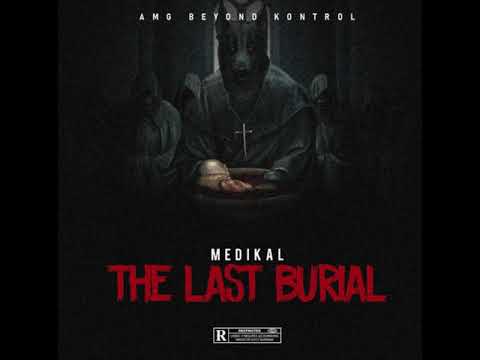 Medikal - The Last Burial (Audio Slide)