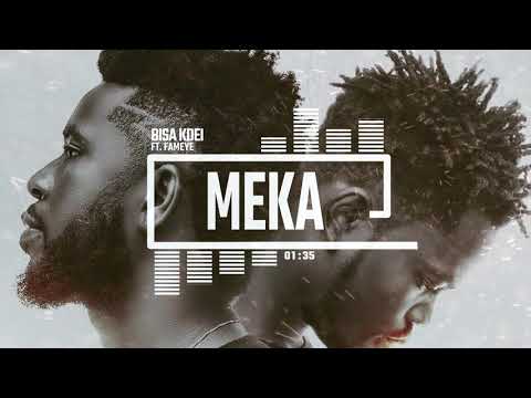 Bisa Kdei ft. Fameye {Meka} 2019