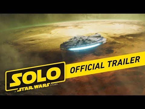 Solo: A Star Wars Story Official Trailer