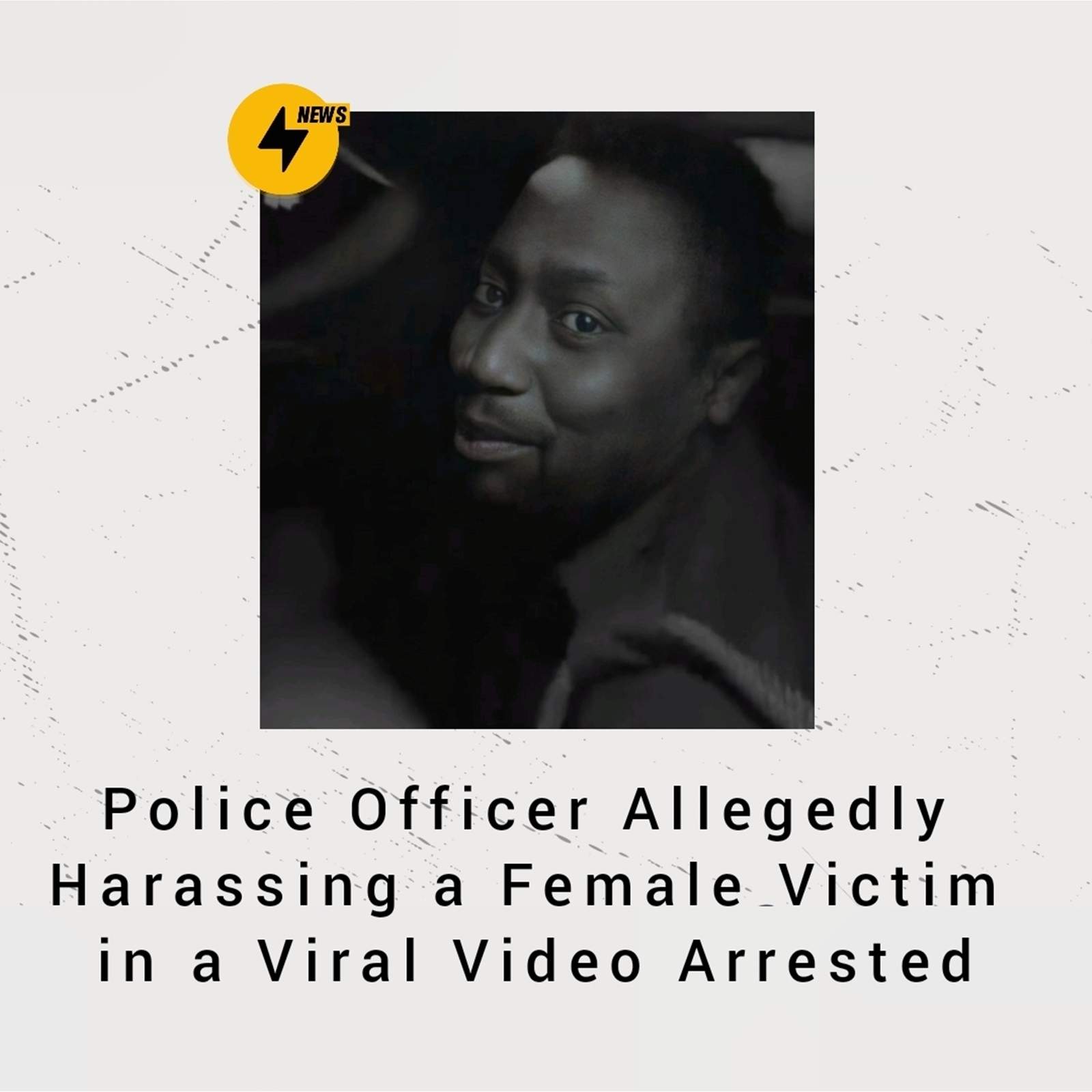 Police Officer Sexually Harassing a Female Victim in a Viral Video Arrested