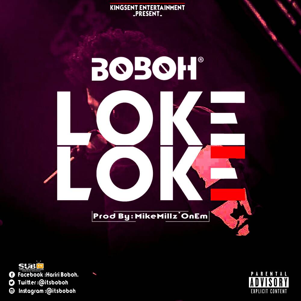 Boboh - Loke Loke (Prod. By Mike Millz)