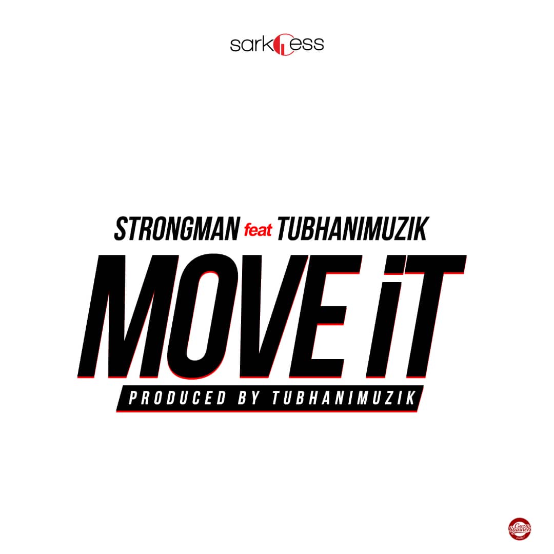 Strongman - Move It Feat. TubhaniMuzik